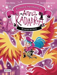 anna kadabra. aventuras legendarias 4. el rescate del fenix (ebook)-pedro mañas-9788408310785