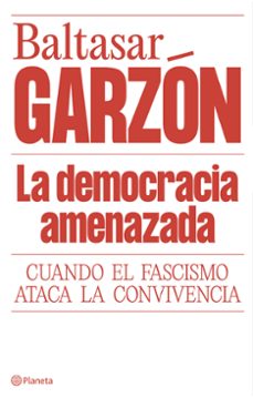 la democracia amenazada-baltasar garzon-9788408322085