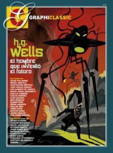 graphiclassic nº 5  hg wells: el hombre que invento el futuro: dedicado a h.g. wells-9788409003785