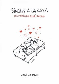 singles a la caza (el mercado esta fatal)-dani jordan-9788409135585