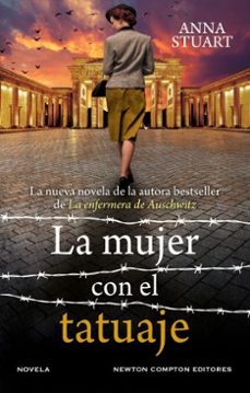 la mujer con el tatuaje. un bestseller internacional. la conmovedora historia de un tatuaje que une a una madre y una hija tras el horror de auschwitz. (ebook)-anna stuart-9788410080485
