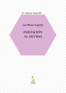iniciacion al olvido-luis perez capitan-9788410167285