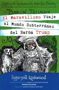 el maravilloso viaje al mundo subterraneo del baron trump.-ingersoll lockwood-9788410194885