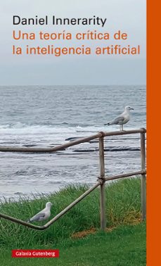 una teoria critica de la inteligencia artificial-daniel innerarity-9788410317185