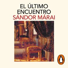 el último encuentro-sandor marai-9788410340985