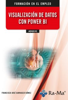 adgg10. visualizacion de datos con power bi-francisco jose carrasco gomez-9788410360785
