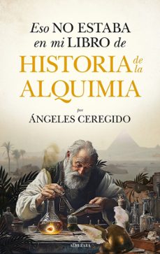 eso no estaba en mi libro de historia de la alquimia-angeles ceregido perez-9788410526785