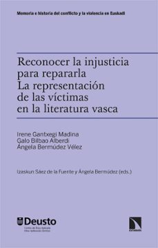 reconocer la injusticia para repararla. la representación de las víctimas en la literatura vasca-irene variosgi-9788410670785