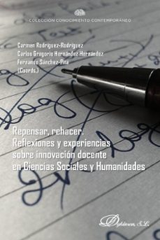 repensar, rehacer: reflexiones y experiencias sobre innovacion docente en ciencias sociales y humanidades. (ebook)-maría del carmen rodríguez rodríguez-9788410703285