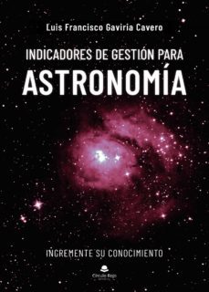 indicadores de gestion para astronomia-luis francisco gaviria cavero-9788411115285