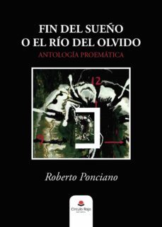 fin del sueño o el rio del olvido-roberto ponciano-9788411152785