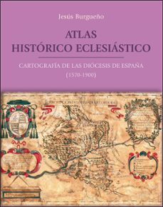 atlas historico eclesiastico (ebook)-jesús burgueño rivero-9788411183192
