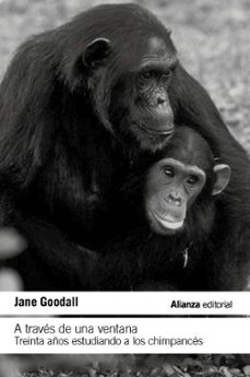 a traves de una ventana: treinta años estudiando a los chimpances (ebook)-jane goodall-9788411485685