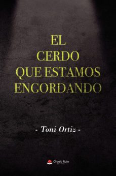 el cerdo que estamos engordando (ebook)-9788411597685
