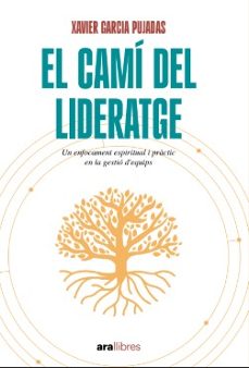 el cami del lideratge-xavier garcia pujadas-9788411731485