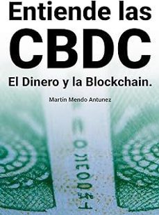 entiende las cbdc el dinero y la blockchain-martin mendo antunez-9788411740685