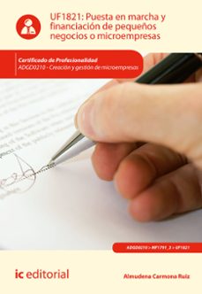 (i.b.d.) uf1821 puesta en marcha y financiación de pequeños negocios o microempresas.-9788411841085
