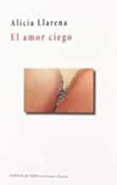 el amor ciego-alicia llarena-9788412067385