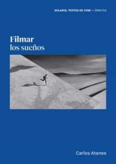filmar los sueños-carlos atanes-9788412389685