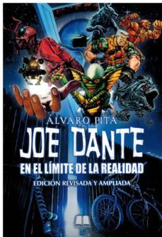 joe dante. en el limite de la realidad (ed. revisada y ampliada)-alvaro pita-9788412396485