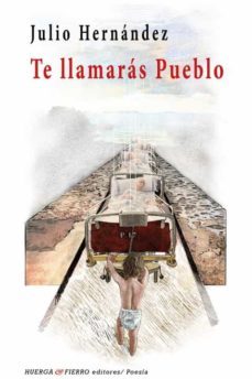 te llamarás pueblo-julio hernandez-9788412425185