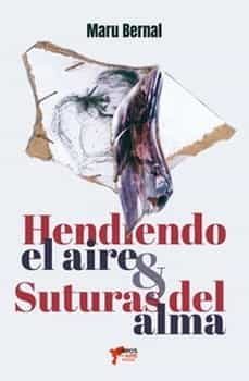 hendiendo el aire & suturas del alma-maru bernal-9788412521085
