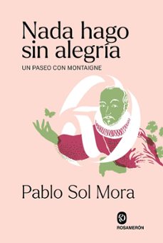 nada hago sin alegria-pablo sol mora-9788412563085