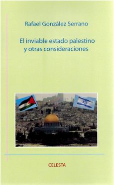 el inviable estado palestino y otras consideraciones-rafael gonzalez serrano-9788412614985