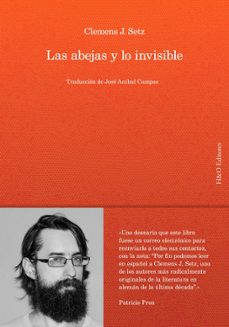 las abejas y lo invisible-clemens j. setz-9788412626285