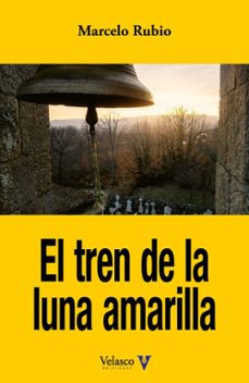 el tren de la luna amarilla-marcelo rubio-9788412760385