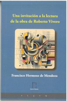 una invitacion a la lectura de la obra de roberto vivero-francisco hermoso de mendoza-9788412819885