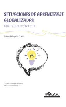 situaciones de aprendizaje globalizadas-clara pelegrin bonet-9788412985085