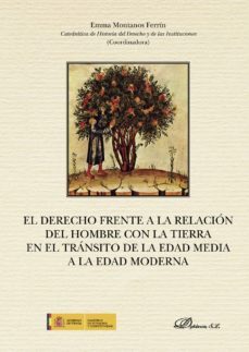el derecho frente a la relacion del hombre con la tierra en el transito de la edad media a la edad moderna. (ebook)-9788413242385