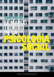 el marco teorico de la psicologia social-xavier pons diez-9788413403885