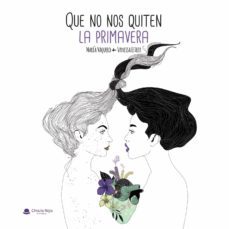 que no nos quiten la primavera-vanessa estefa-maria vaquero-9788413502885