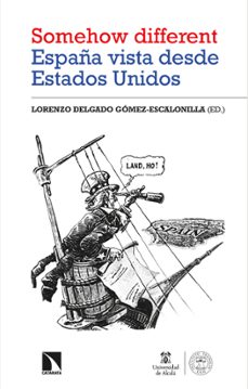 somehow different. españa vista desde estados unidos-lorenzo delgado gomez escalonilla-9788413528885