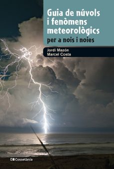 guia de nuvols i fenomens meteorologics per a nois i noies-jordi mazon-9788413562285