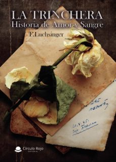 la trinchera. historia de amor y sangre-f. luchinger-9788413630885