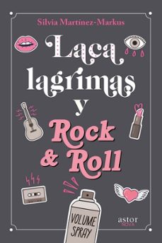 laca, lagrimas y rock & roll-silvia martinez markus-9788413684185