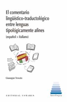 el comentario linguistico-traductologico entre lenguas tipologicamente afines (español-italiano)-giuseppe trovato-9788413694085