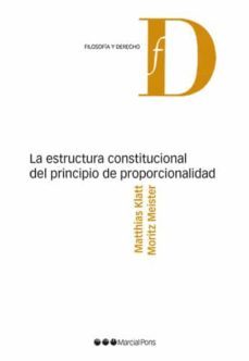 la estructura constitucional del principio de proporcionalidad-matthias klatt-moritz meister-9788413812885