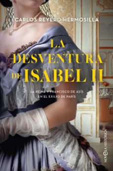 la desventura de isabel ii: la reina y francisco de asis en el exilio de paris-9788413844985