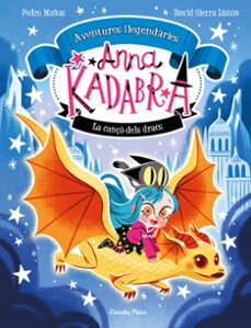 anna kadabra. aventures llegendàries 2. la cançó dels dracs-pedro mañas-9788413896885