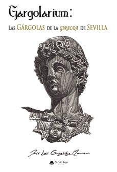 las gargolas de la giralda de la catedral de sevilla-jose luis gonzalez munuera-9788413988085