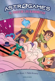 astrogames 4: el truco de los ilusionistas-leo bican-9788414039885