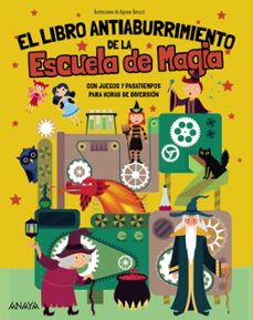 el libro antiaburrimiento de la escuela de magia-agnese baruzzi-9788414359785