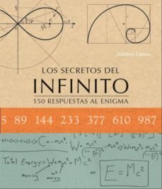 los secretos del infinito: 150 respuestas al enigma-antonio lamua-9788415227885