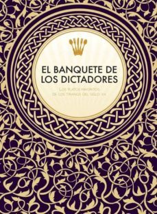 el banquete de los dictadores: los platos favoritos de los tiranos del siglo xx-victoria clark-melissa scott-9788415373285