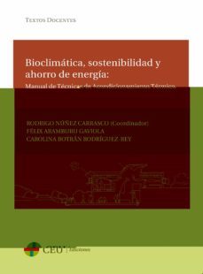 bioclimatica, sostenibilidad y ahorro de energia: manual de tecni ca de acondicionamiento termico-9788415382485