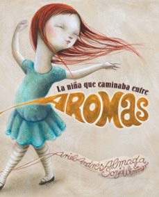 la niña que caminaba entre aromas-9788415619185